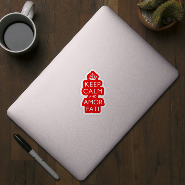 Keep Calm and Amor Fati by jutulen